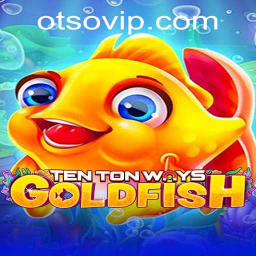 Discover the Exciting World of TenTonWaysGoldfish with Otso
