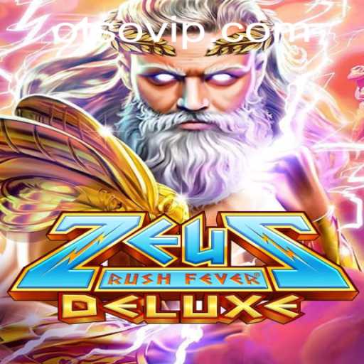 Exploring the Exciting World of ZeusRushFeverDeluxe: A Comprehensive Guide